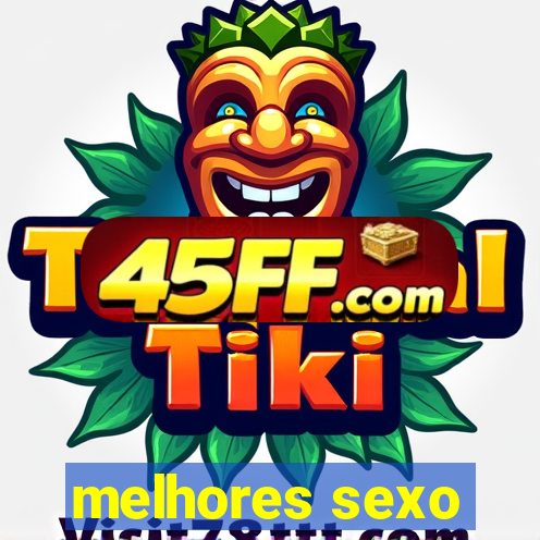 melhores sexo